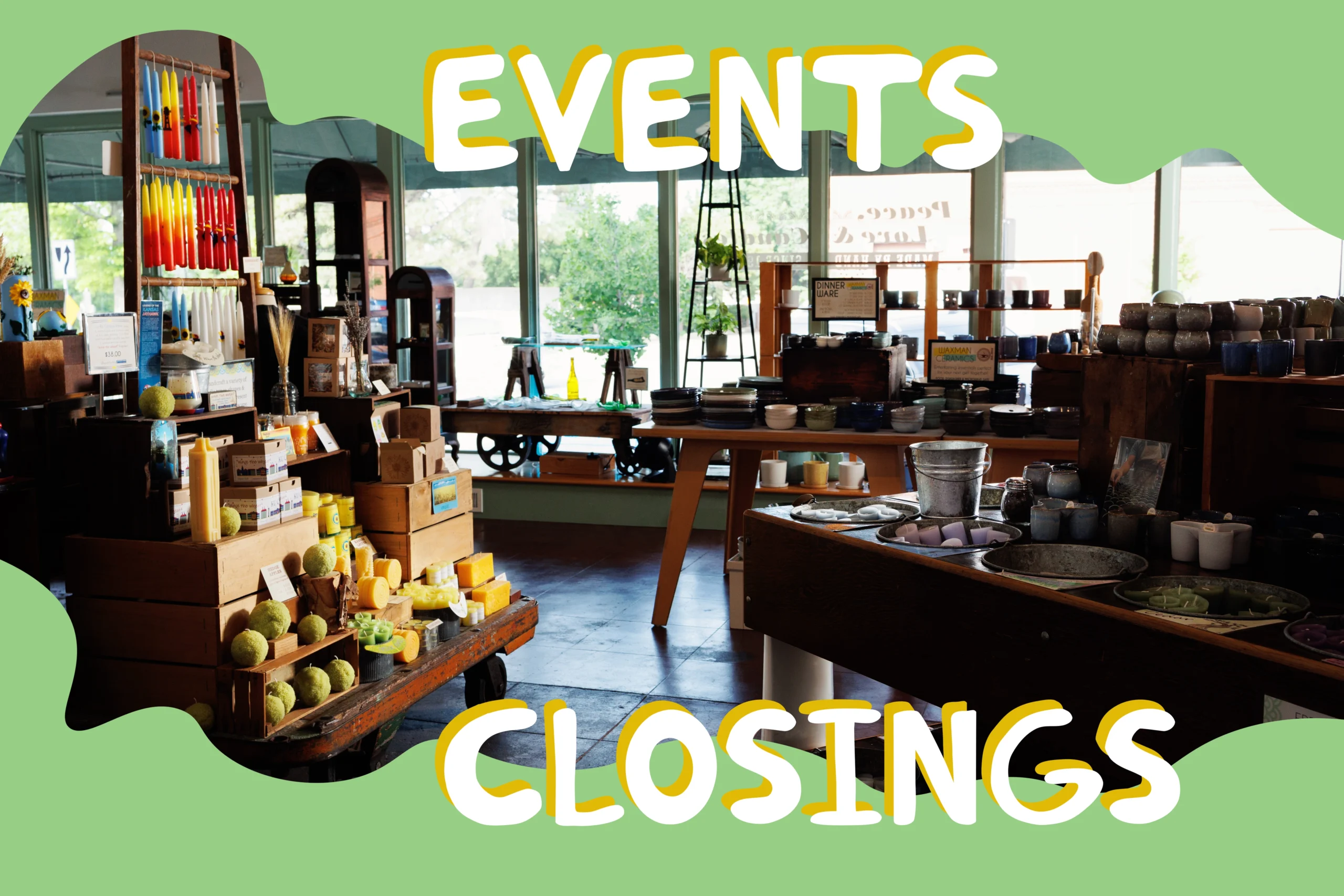 Events & Closings.